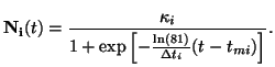 $\displaystyle \bold{N_i}(t) = \frac{\kappa_i}{1 + \text{exp} \left[ {-\frac{\ln(81)}{\Delta t_i}}(t -t_{mi}) \right] }.$